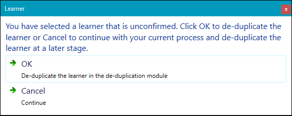 Unconfirmed learner prompt - Deduplication (Client) role assigned